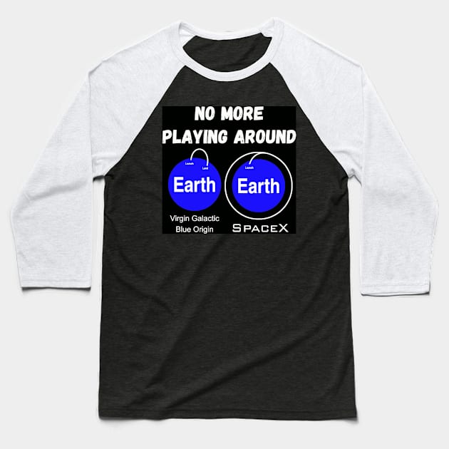 Orbital Flight - No more playing around Baseball T-Shirt by ProfessorJayTee